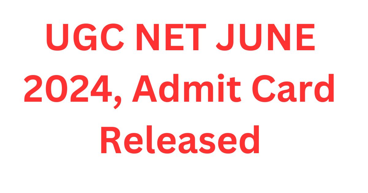 UGC NET June 2024 Admit Card